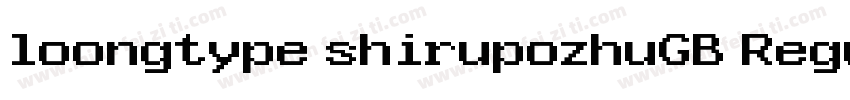 loongtype shirupozhuGB Regular字体转换
